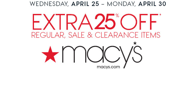 Get an extra 25% off regular, sale & clearance items at Macy's