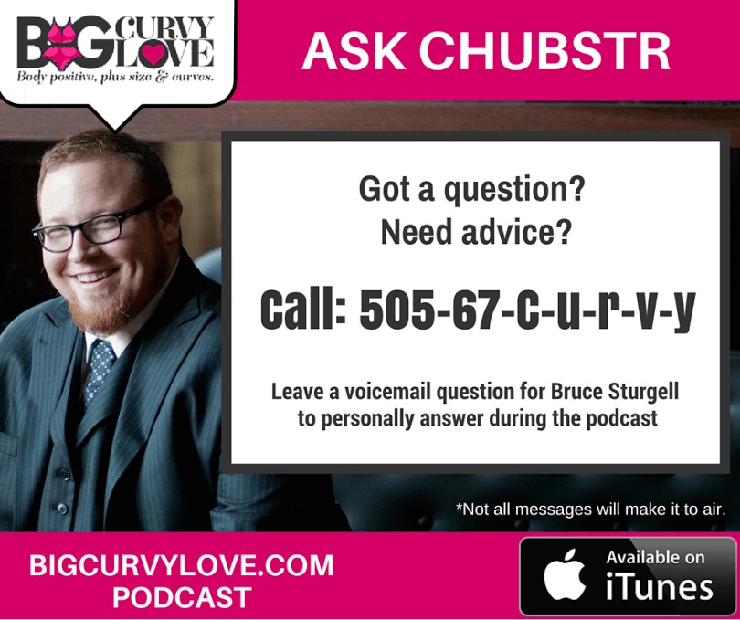 Ask Chubstr your style questions!