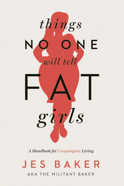 Jes Baker's Things No One Will Tell Fat Girls