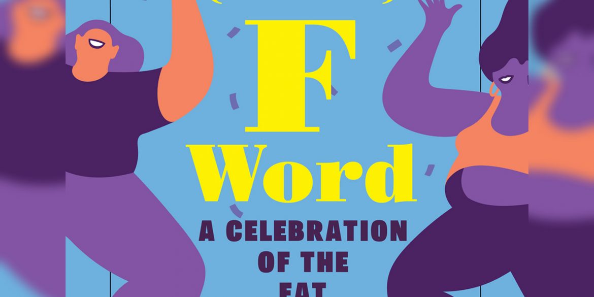 The (Other) F Word: A Celebration of the Fat and Fierce