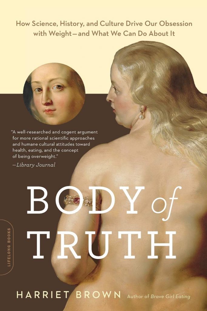 Body of truth, by harriet brown